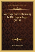 Vortrage Zur Einfuhrung in Die Psychologie (1914) 1160270899 Book Cover