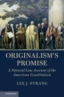 Originalism's Promise: A Natural Law Account of the American Constitution 110846873X Book Cover