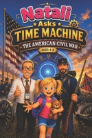 Natali Asks: Time Machine - American Civil War B0H4VWYSN1 Book Cover