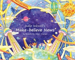 Indie Inkwell's Make-believe News 173492800X Book Cover