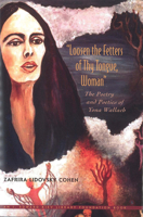 Loosen the Fetters of Thy Tongue Woman: The Poetry and Poetics of Yona Wallach (Monographs of the Hebrew Union College, No. 30) 0878204547 Book Cover