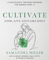Cultivate : A Discipleship Training Program for Women 1961983036 Book Cover