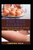 The Egg Allergy: An Essential Guide To Living Well Without Egg null Book Cover