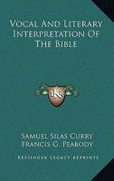 Vocal and Literary Interpretation of the Bible 1163526088 Book Cover