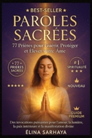 Paroles Sacrées - 77 Prières pour Guérir, Protéger et Élever votre Âme: Des invocations puissantes pour l'amour, la lumière, la paix intérieure et la manifestation divine (French Edition) B0FJG6SX9M Book Cover