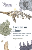 Frozen in Time: Fossils of Great Britain and Where to Find Them 1409197964 Book Cover