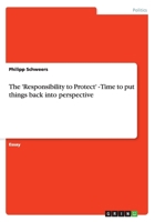 The 'Responsibility to Protect' - Time to put things back into perspective 3668088543 Book Cover