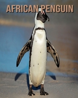 African Penguin: Beautiful Pictures & Interesting Facts Children Book About African penguin B08KH97NXJ Book Cover