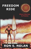 Freedom Ride: Short Stories and Poems 0578933527 Book Cover