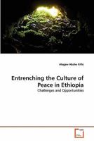 Entrenching the Culture of Peace in Ethiopia 3639351819 Book Cover