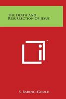 The Death and Resurrection of Jesus: Ten Lectures for Holy Week and Easter 3741193585 Book Cover