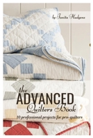 Advanced Quilters Book: 10 professional projects for pro-quilters B0FQPDNS2T Book Cover