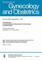 Verhandlungen Der Schweizerischen Gesellschaft Fur Gynakologie Und Geburtshilfe: Jahresversammlung Interlaken, 13.-15. Juni 1991 3662371030 Book Cover