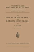Die Praktische Behandlung Von Integral-Gleichungen 3662013959 Book Cover