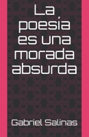 La poesía es una morada absurda 1694697274 Book Cover