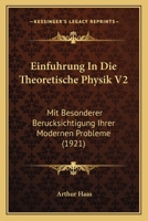 Einfuhrung In Die Theoretische Physik V2: Mit Besonderer Berucksichtigung Ihrer Modernen Probleme (1921) 1161147756 Book Cover