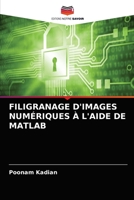 Filigranage d'Images Numériques À l'Aide de MATLAB 6203395730 Book Cover