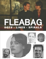 Fleabag Dots Lines Spirals: The BEST Coloring Book for Any Fan !!! B08JF5HVSD Book Cover