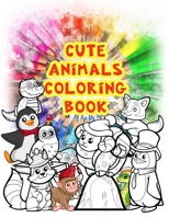 cute animals coloring book: Coloring Book For Kids Ages 3-8 / Toddler Coloring Book / Young Boys & Girls coloring book / size (8.5 x 11 inches) / Features 57 Adorable Animals To Color In / 116 pages B0884C7TBT Book Cover