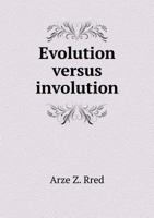 Evolution Versus Involution 1246505355 Book Cover