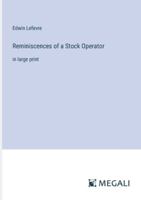 Reminiscences of a Stock Operator: in large print 3368375962 Book Cover