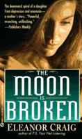 The Moon Is Broken: A Mother's True Story 0451173678 Book Cover