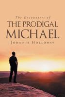 The Encounters of the Prodigal Michael 1641144092 Book Cover