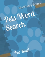 Pets Word Search: For Kids B08GFTLNXB Book Cover