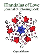 Mandalas of Love : Coloring Book and Journal 1732549737 Book Cover