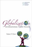 Globalization And International Trade Policies (World Scientific Studies in International Economics) 9813203358 Book Cover