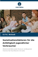 Sozialisationsfaktoren für die Anfälligkeit jugendlicher Verbraucher (German Edition) 6208243270 Book Cover