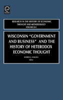 Research in the History of Economic Thought and Methodology, Volume 22C: Wisconsin Government & Business & the History of Heterodox Economic Thought 0762310901 Book Cover
