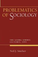 Problematics of Sociology: The Georg Simmel Lectures, 1995 0520206754 Book Cover