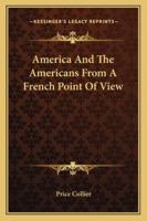 America and the Americans From a French Point of View 1429005157 Book Cover