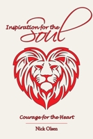 Inspiration for the Soul - Courage for the Heart 1646287347 Book Cover
