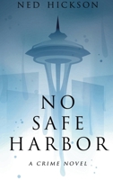 No Safe Harbor: A crime novel B0CFCJ6BGL Book Cover