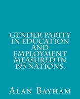 Gender Parity in Education and Employment Measured in 193 Nations. 1536978094 Book Cover