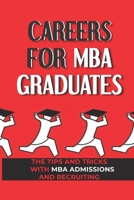 Careers For MBA Graduates: The Tips And Tricks With MBA Admissions And Recruiting: Phd Study Plan null Book Cover