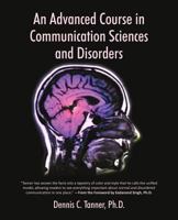 An Advanced Course in Communication Sciences and Disorders 1475959036 Book Cover