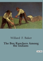 The Boy Ranchers Among the Indians B0CCKC95B7 Book Cover