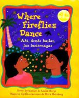 Where Fireflies Dance/Ahi, donde bailan las luciernagas 0892391774 Book Cover
