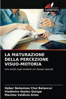 LA MATURAZIONE DELLA PERCEZIONE VISUO-MOTORIA: Uno studio sugli studenti con bisogni speciali 6203290211 Book Cover