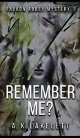 Remember Me?: A gripping story of secrets 1945479035 Book Cover