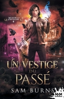 Un vestige du passé: Meurtre et Sorcellerie, T4 (French Edition) B0DRCC5Y44 Book Cover
