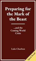Preparing for the Mark of the Beast and the Coming World Crisis 1764461622 Book Cover