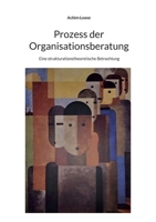 Prozess der Organisationsberatung: Eine strukturationstheoretische Betrachtung (German Edition) 3759735266 Book Cover