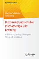 Diskriminierungssensible Psychotherapie Und Beratung: Basiswissen, Selbsterfahrung, Therapeutische Praxis 3662670119 Book Cover