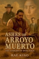 Ashes of Arroyo Muerto B0FNKG4R9X Book Cover