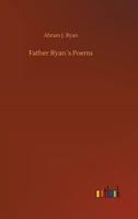 Father Ryan´s Poems 3732666190 Book Cover