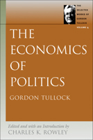 The Economics of Politics 0865975345 Book Cover